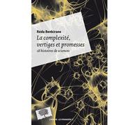 La complexité, vertiges et promesses - Poche 18 histoires de sciences - Réda Benkirane - Le Pommier - broché - Essai