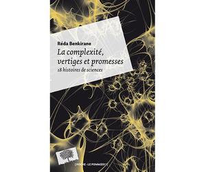 La complexité, vertiges et promesses - Poche 18 histoires de sciences - Réda Benkirane - Le Pommier - broché - Essai