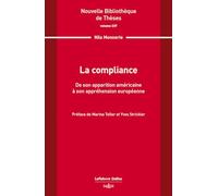 La compliance. Volume 237 - De son apparition américaine à son appréhension européenne