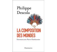 La Composition des mondes - Philippe Descola - Flammarion - broché - Entretien