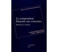 La composition francaise aux concours Méthodes et modèles pour classes préparatoires, Capes, agrégation - Marie-Annick Gervais-Zaninger - Hermann - broché - Etude