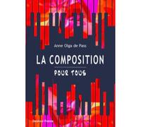 La Composition Pour Tous Anne Olga De Pass
