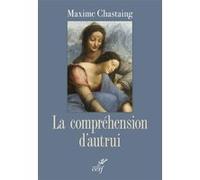 La compréhension d'autrui Maxime Chastaing (Auteur)