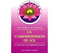 La compréhension de soi - Le chemin de l'accomplissement humain Shalila Sharamon (Auteur), Bodo J. Baginski (Auteur), Gilbert Uebel (Traduction)