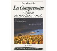 La comprenotte, a l'ecoute des mots franc-comtois - Jean-Paul Colin - Cabedita - broché - Dictionnaire et encyclopédie