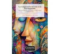 La Comprensión del Arte en la Posvanguardia: Una aproximación antropológica al arte cubano contemporáneo