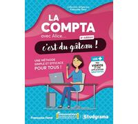 La compta avec Alice, c'est du gâteau !: Une méthode simple et efficace pour tous