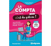 La compta avec Alice, c'est du gâteau !: Une méthode simple et efficace pour tous !