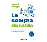 La compta durable: Comment mesurer et présenter une comptabilité écologique