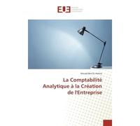 La Comptabilité Analytique à la Création de l'Entreprise - Mouad Ben-EL-Amine - Universitaires Europeennes - broché - Essai