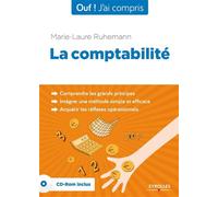 La comptabilité Comprendre les grands principes. Intégrer une méthode simple et efficace. Acquérir les réflexes opérationnels. Cd-rom inclus. - Marie-Laure Ruhemann - Eyrolles - Livre CD-ROM - Scolair