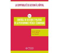 La comptabilité de gestion à l'hôpital Vol 2 - Contrôle de gestion et pilotage de la performance médico-économique - Jacques Grolier - Presses Ehesp - broché - Etude