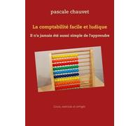 La Comptabilité Facile Et Ludique - Il N'a Jamais Été Aussi Simple De L'apprendre