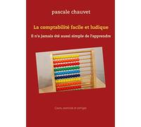 La comptabilité facile et ludique: Il n'a jamais été aussi simple de l'apprendre