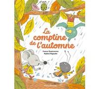 La comptine de l'automne France Quatromme (Auteur), Mylène Rigaudie (Illustration)