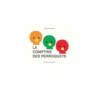 La Comptine des perroquets - Édouard Manceau - Albin Michel Jeunesse - broché - Album éveil dès la naissance