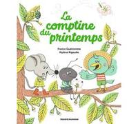 La comptine du printemps France Quatromme (Auteur), Mylène Rigaudie (Illustration)