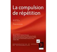 La compulsion de répétition - Bernard Chervet - Puf - broché - Essai