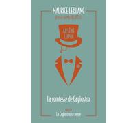 La Comtesse de Cagliostro - L'oeuvre de Maurice Leblanc à l'origine de la série Netflix "Lupin": Suivi de La Cagliostro se venge