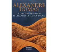 La comtesse de Charny - Le chevalier de Maison-Rouge Tome 3 La comtesse de Charny suivi de Le chevalier de Maison-Rouge - Alexandre Dumas Père - Bouquins Editions - broché - Roman