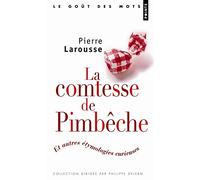 La Comtesse de Pimbêche. Et autres étymologies curieuses