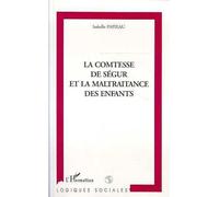 La comtesse de segur et la maltraitance des enfants - Isabelle Papieau - L'harmattan - broché - Essai