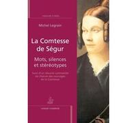 La Comtesse de Ségur.Mots, silences et stéréotypes Michel Legrain (Auteur)
