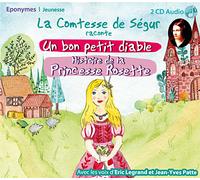 La Comtesse de Ségur raconte : Histoire de la Princesse Rosette - Un bon petit diable CD