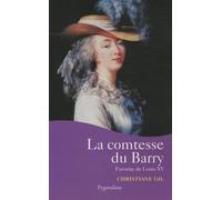 La Comtesse du Barry: Favorite de Louis XV