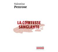La Comtesse sanglante - Erzsébet Báthory - Valentine Penrose - Gallimard - Livre