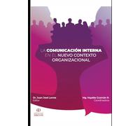 La Comunicación Interna: En el Nuevo Contexto Organizacional