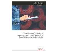La Comunicación Interna y el Desempeño Laboral en la Dirección Regional Sectorial de Agricultura