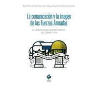 La comunicación y la imagen de las Fuerzas Armadas: El ejército como elemento esencial de la democracia