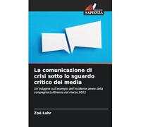 La comunicazione di crisi sotto lo sguardo critico dei media