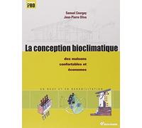 La conception bioclimatique: Des maisons confortables et économes