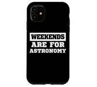 La Conception des astronomes pour Les astronomes Les Week-Ends sont destinés à l'astronomie Coque pour iPhone 11