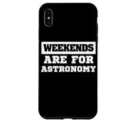 La Conception des astronomes pour Les astronomes Les Week-Ends sont destinés à l'astronomie Coque pour iPhone XS Max