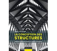 La conception des structures - Matériaux, dimensionnement et aspects constructifs: Matériaux, dimensionnement et aspects constructifs