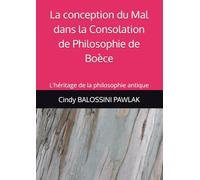 La conception du Mal dans la Consolation de Philosophie de Boèce: L'héritage de la philosophie antique