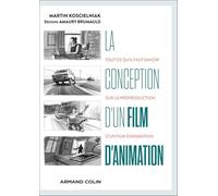 La conception d'un film d'animation: Tout ce qu'il faut savoir sur la préproduction d'un film d'animation