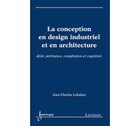 La conception en design industriel et en architecture : désir, pertinence, coopération et cognition