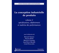 La conception industrielle de produits - volume 2 Spécifications, déploiement et maîtrise des performances - Mauricio Camargo - Hermes Science Publications - broché - Livre