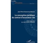 La Conception Juridique Du Contrat D'assurance-Vie - Etude Comparative Des Codes Français Et Congolais