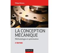 La conception mécanique - 2e éd. - Méthodologie et optimisation: Méthodologie et optimisation