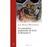 La conception paulinienne de la foi en romains 4 Jean-Louis Roura Monserrat (Auteur)