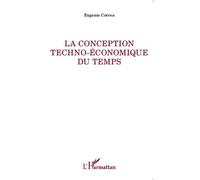 La conception techno-économique du temps - Eugenio Correa - L'harmattan - broché - Essai