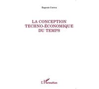 La conception techno-économique du temps - Eugenio Correa - L'harmattan - broché - Essai