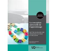 La conception universelle de l'apprentissage Mettre en œuvre une pédagogie flexible et inclusive - Nadia Rousseau - Presses de l'université du québec - ebook (ePub) - Livre