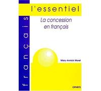 La concession en français - Mary-Annick Morel - Ophrys - Livre