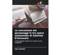 La concezione dei personaggi in tre opere selezionate di Gabriele D'Annunzio